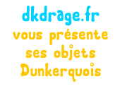 dkdrage.fr vous présente ses objets Dunkerquois