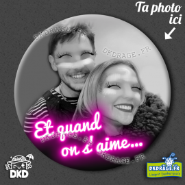 Badge personnalisé 56mm Et quand on s'aime