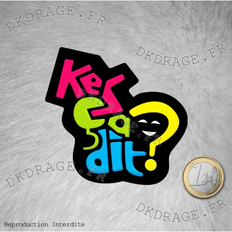 Ecusson brodé Kes ça dit ?