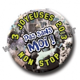 Badge Trois Joyeuses 2013 38mm Badge Trois Joyeuses 2013 38mm