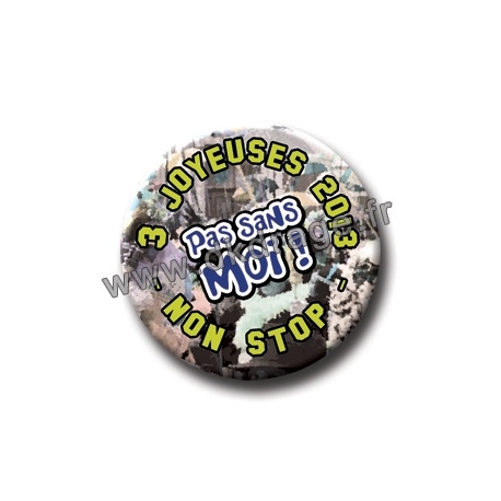 Badge Trois Joyeuses 2013 38mm