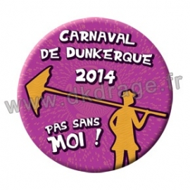 Badge Carnaval de Dunkerque 2014 collector Badge Carnaval de Dunkerque 2014 collector