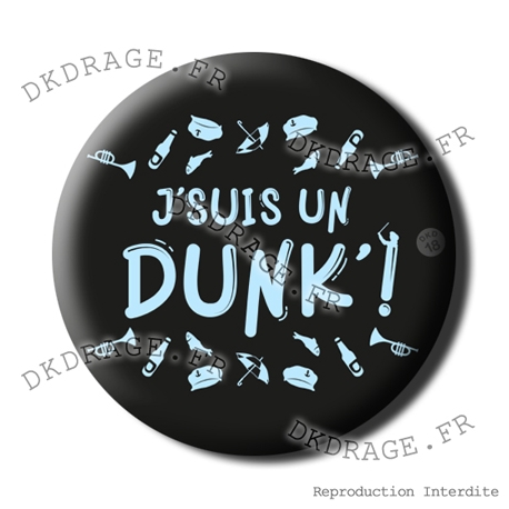 Badge / Magnet J'suis un Dunk'