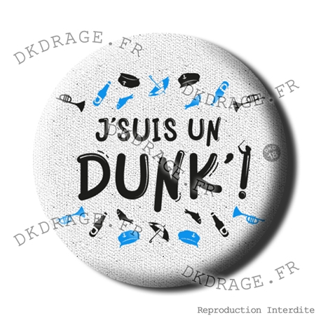 Badge / Magnet J'suis un Dunk'
