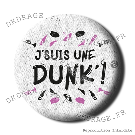 Badge / Magnet J'suis une Dunk'