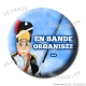 Badge / Magnet En Bande Organisée